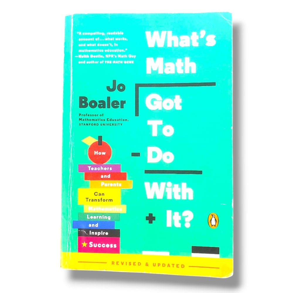 What's Math Got to Do with It?:How Teachers & Parents Can Transform Mathematics